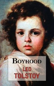 Boyhood: The Second Part of Tolstoy's Autobiographical Work