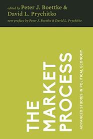 The Market Process: Essays in Contemporary Austrian Economics (Advanced Studies in Political Economy)