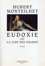 Eudoxie, ou, La clef des champs: Roman (French Edition)