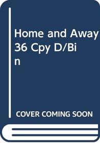 Home and Away 36 Cpy D/Bin