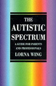 The Autistic Spectrum: A Guide for Parents  Professionals
