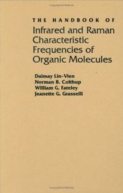 The Handbook of Infrared and Raman Characteristic Frequencies of Organic Molecules