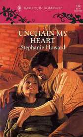 Unchain My Heart (Harlequin Romance, No 160)