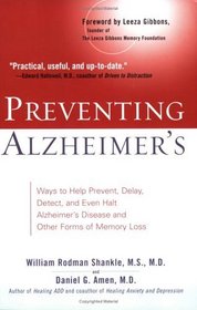 Preventing Alzheimer's : Ways to Help Prevent, Delay, Detect, and Even Halt Alzheimer's Disease and OtherForms of Memory Loss