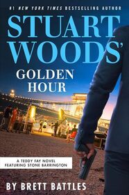 Stuart Woods' Golden Hour (A Teddy Fay Novel)