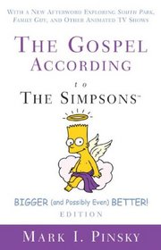 The Gospel According to the Simpsons, Bigger and Possibly Even Better! Edition: With a New Afterword Exploring South Park, Family Guy, and Other Animated TV Shows