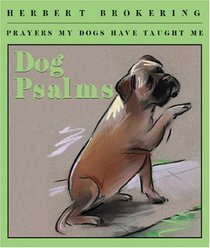 Dog Psalms: Prayers My Dogs Have Taught Me