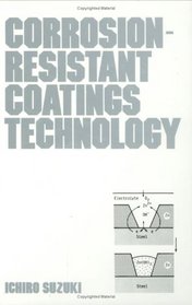 Corrosion-resistant Coatings Technology (Corrosion Technology Series 2)