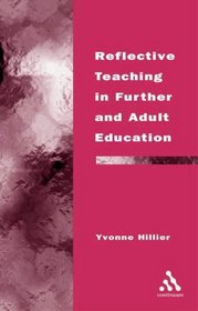 Reflective Teaching in Further and Adult Education (Continuum Studies in Lifelong Learning)