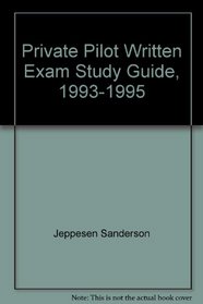 Private Pilot Written Exam Study Guide, 1993-1995