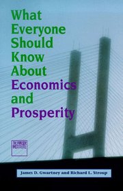 What Everyone Should Know about Economics and Prosperity