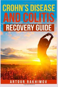 Crohn's Disease and Colitis Recovery Guide (Crohn's Disease and Ulcerative Colitis Books) (Volume 2)