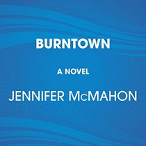 Burntown: A Novel