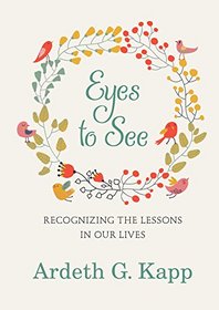 Eyes to See: Recognizing the Lessons in Our Lives