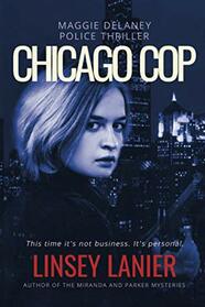 Chicago Cop (Maggie Delaney Police Thriller)