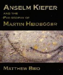 Anselm Kiefer and the Philosophy of Martin Heidegger (Contemporary Artists and their Critics)