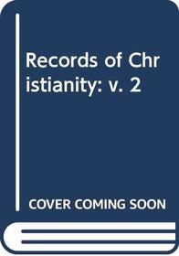 Records of Christianity, VOL II