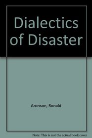 Dialectics of Disaster