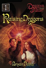Raising Dragons (Dragons in Our Midst Chronicles, Vol. 1)