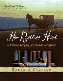 Her Restless Heart Women's Bible Study - Participant Book: A Woman's Longing for Love and Acceptance (Faith and Fiction Bible Study)