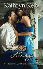 Love Always (Southern Belle Civil War Romance)