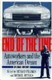 End of the Line: Autoworkers and the American Dream An Oral History