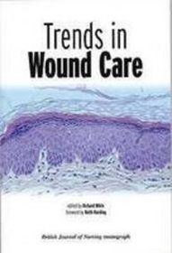 Trends in Wound Care (British Journal of Nursing (BJN) Monograph)