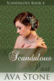 A Scandalous Past: Scandalous Series, Book 4 (Volume 4)