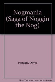 Nogmania (Saga of Noggin the Nog)