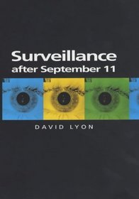 Surveillance After September 11 (Themes for the 21st Century)