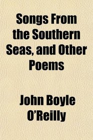 Songs From the Southern Seas, and Other Poems