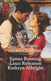 A Western Christmas Homecoming: Christmas Day Wedding Bells / Snowbound in Big Springs / Christmas with the Outlaw (Harlequin Historical, No 485)
