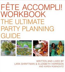 Fete Accompli!: The Ultimate Party Planning Guide