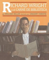 Richard Wright Y El Carne De Biblioteca / Richard Wright and the Library Card (Spanish Edition)