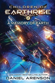 A Memory of Earth: Children of Earthrise Book 2