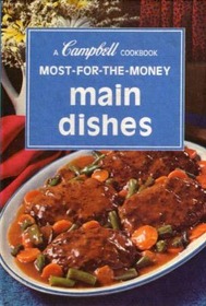 Most-For-The-Money Main Dishes A Campbell Cookbook