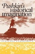 Pushkin's Historical Imagination (Russian Literature and Thought Series)