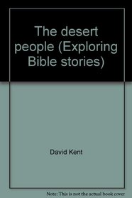 The desert people (Exploring Bible stories)