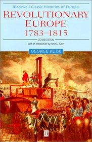 Revolutionary Europe, 1783-1815 (Blackwell Classic Histories of Europe)
