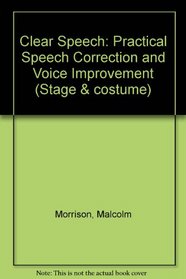 Clear Speech: Practical Speech Correction and Voice Improvement (Stage & costume)