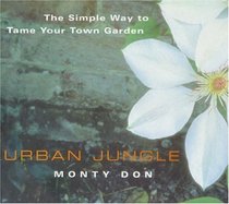 Urban Jungle-The Simple Way to Tame Your Town Garden