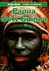 Lonely Planet Papua, New Guinea (Lonely Planet Papua New Guinea)