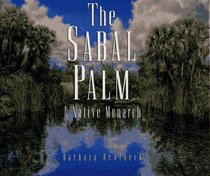 The Sabal Palm: A Native Monarch