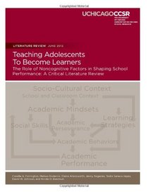 Teaching Adolescents To Become Learners The Role of Noncognitive Factors in Shaping School Performance: A Critical Literature Review