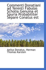 Commenti Donatiani ad Terenti Fabulas Scholia Genuina et Spuria Probabiliter Separe Conatus est (Latin Edition)