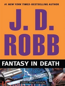 Fantasy in Death (In Death, Bk 30) (Large Print)