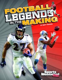 Football Legends in the Making (Sports Illustrated Kids: Legends in the Making)