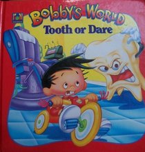 Tooth or Dare (Bobby's World)