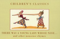 There Was A Young Lady Whose Nose... . (Children's Classics)