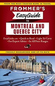 Frommer's EasyGuide to Montreal and Quebec City (Easy Guides)